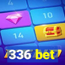 336 bet